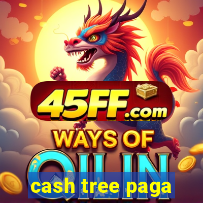 cash tree paga